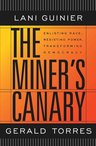 The Miner’s Canary: Enlisting Race, Resisting Power, Transforming Democracy