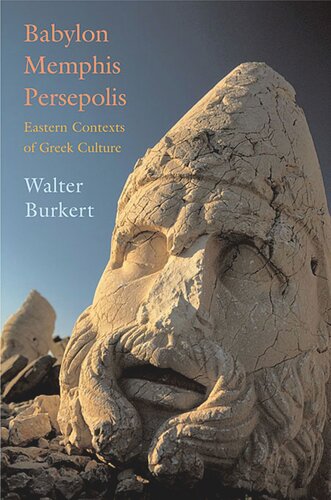 Babylon, Memphis, Persepolis: Eastern Contexts of Greek Culture