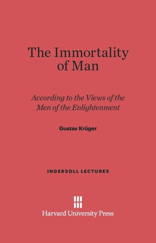 The Immortality of Man: According to the Views of the Men of the Enlightenment