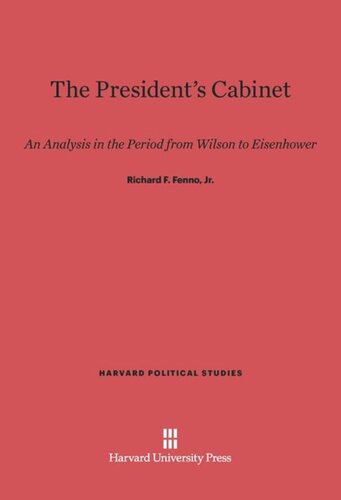 The President’s Cabinet: An Analysis in the Period from Wilson to Eisenhower