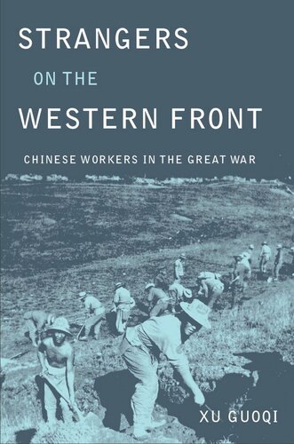 Strangers on the Western Front: Chinese Workers in the Great War