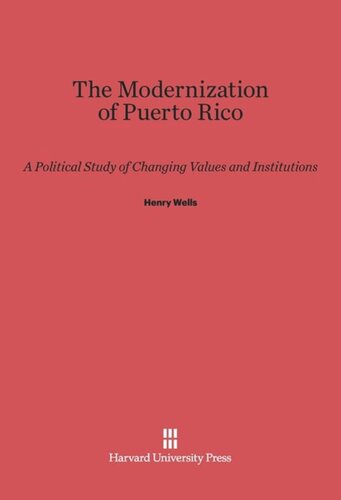 The Modernization of Puerto Rico: A Political Study of Changing Values and Institutions
