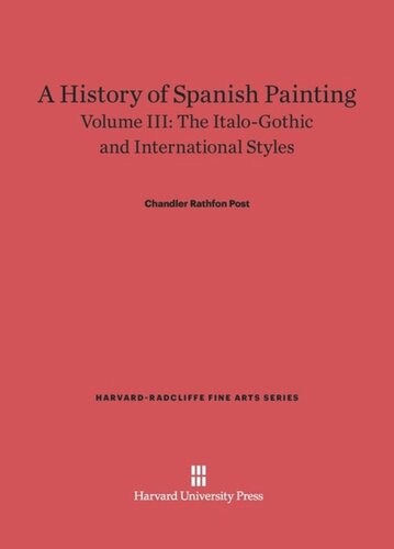 A History of Spanish Painting. Volume III A History of Spanish Painting, Volume III: The Italo-Gothic and International Styles (continued)
