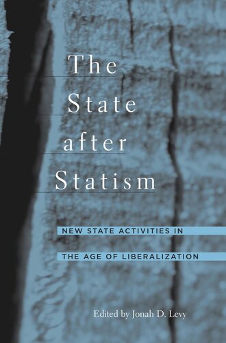 The State after Statism: New State Activities in the Age of Liberalization