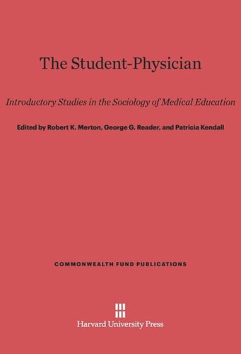 The Student-Physician: Introductory Studies in the Sociology of Medical Education