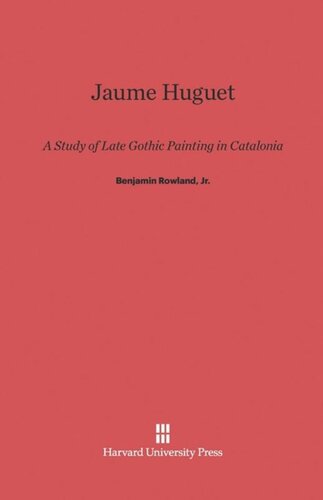 Jaume Huguet: A Study of Late Gothic Painting in Catalonia