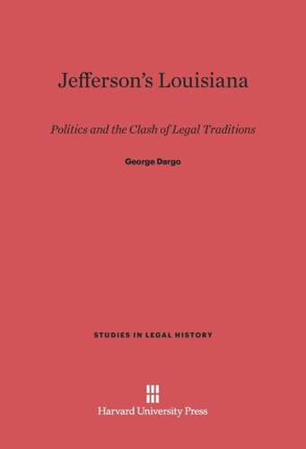 Jefferson's Louisiana: Politics and the Clash of Legal Traditions
