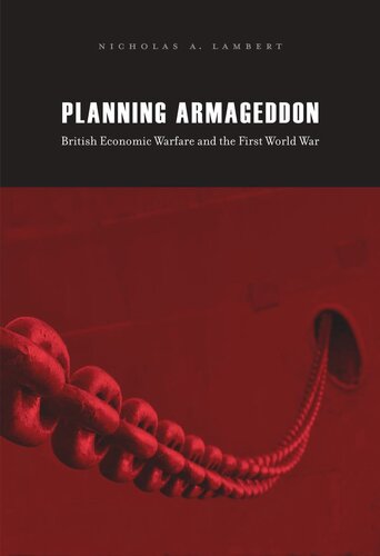 Planning Armageddon: British Economic Warfare and the First World War