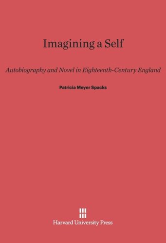 Imagining a Self: Autobiography and Novel in Eighteenth-Century England