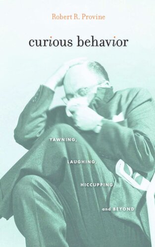 Curious Behavior: Yawning, Laughing, Hiccupping, and Beyond