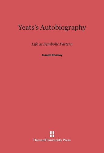 Yeats's Autobiography: Life as Symbolic Pattern