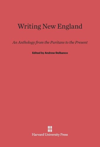 Writing New England: An Anthology from the Puritans to the Present