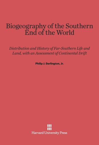 Biogeography of the Southern End of the World: Distribution and History of Far-Southern Life and Land, With an Assessment of Continental Drift