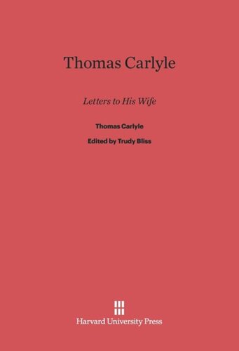 Thomas Carlyle: Letters to His Wife