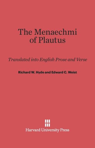 The Menaechmi of Plautus: Translated into English Prose and Verse, With a Preface by E. K. Rand