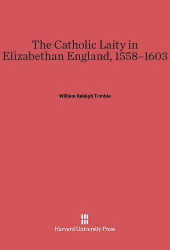 The Catholic Laity in Elizabethan England, 1558-1603