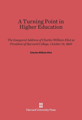 A Turning Point in Higher Education: The Inaugural Address of Charles William Eliot