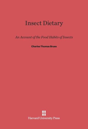Insect Dietary: An Account of the Food Habits of Insects