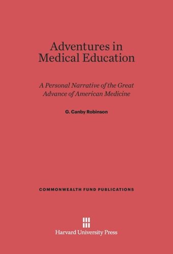 Adventures in Medical Education: A Personal Narrative of the Great Advance of American Medicine