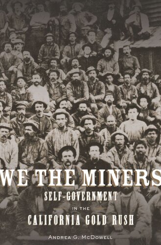 We the Miners: Self-Government in the California Gold Rush