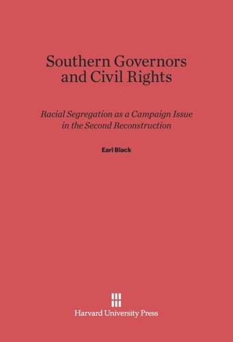 Southern Governors and Civil Rights: Racial Segregation as a Campaign Issue in the Second Reconstruction