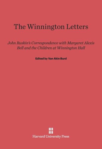 The Winnington Letters: John Ruskin’s Correspondence with Margaret Alexis Bell and the Children at Winnington Hall