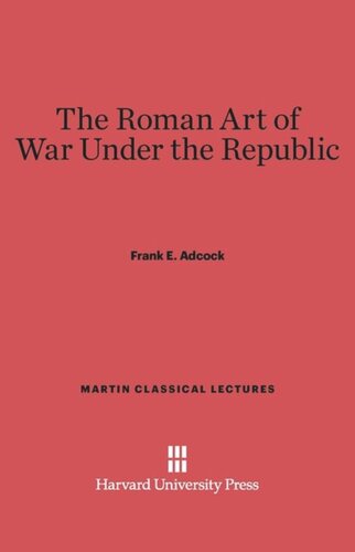 The Roman Art of War Under the Republic