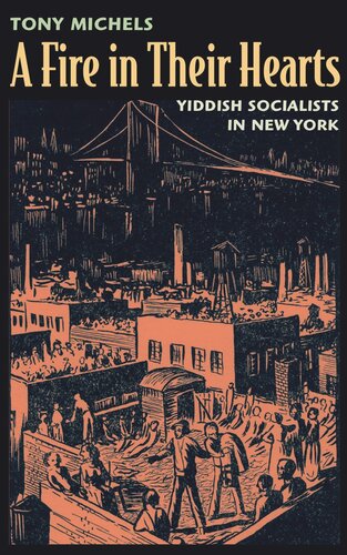 A Fire in Their Hearts: Yiddish Socialists in New York