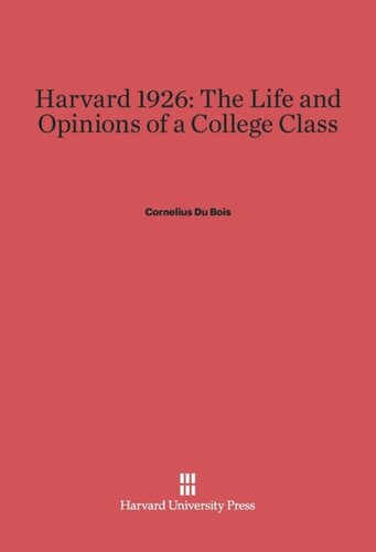 Harvard 1926: The Life and Opinions of a College Class