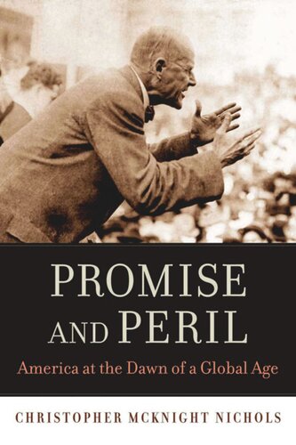 Promise and Peril: America at the Dawn of a Global Age