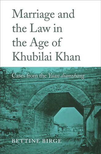 Marriage and the Law in the Age of Khubilai Khan: Cases from the <i>Yuan dianzhang</i>