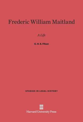 Frederic William Maitland: A Life