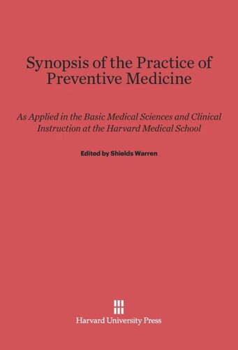 Synopsis of the Practice of Preventive Medicine: As Applied in the Basic Medical Sciences and Clinical Instruction at the Harvard Medical School