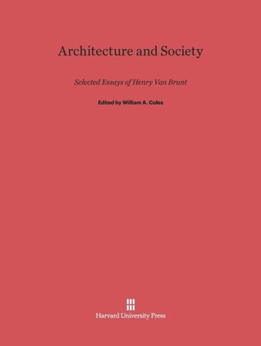 Architecture and Society: Selected Essays of Henry Van Brunt