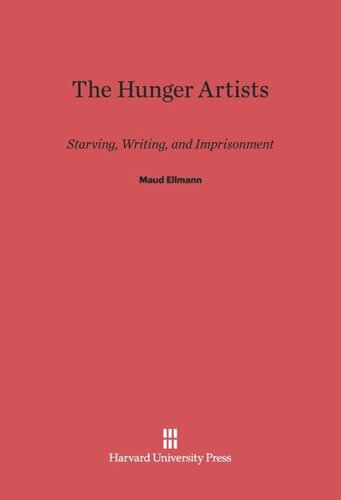 The Hunger Artists: Starving, Writing, and Imprisonment