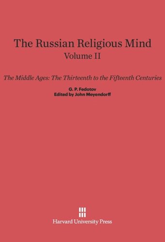 The Russian Religious Mind. Volume II The Russian Religious Mind, Volume II: The Middle Ages: The Thirteenth to the Fifteenth Centuries
