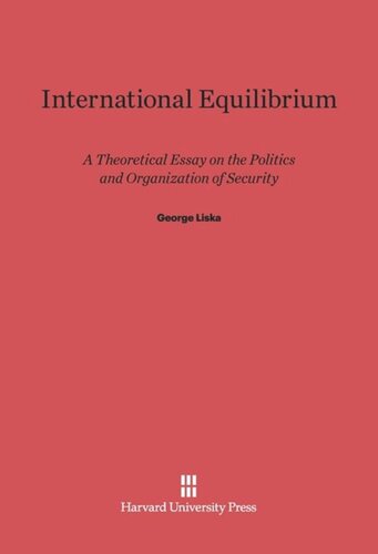 International Equilibrium: A Theoretical Essay on the Politics and Organization of Security