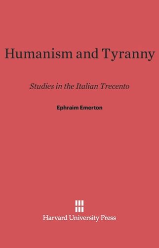 Humanism and Tyranny: Studies in the Italian Trecento