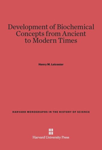 Development of Biochemical Concepts from Ancient to Modern Times