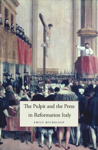 The Pulpit and the Press in Reformation Italy