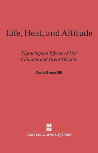 Life, Heat, and Altitude: Physiological Effects of Hot Climates and Great Heights