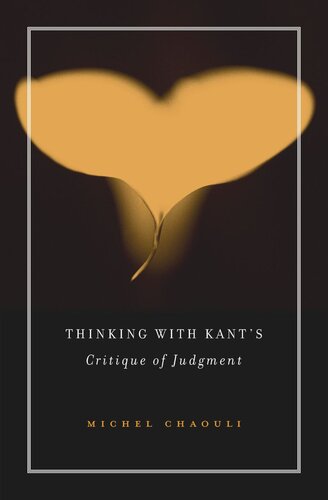 Thinking with Kant’s <i>Critique of Judgment</i>