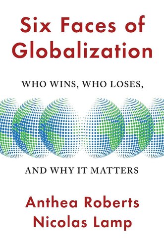 Six Faces of Globalization: Who Wins, Who Loses, and Why It Matters