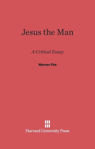 Jesus the Man: A Critical Essay