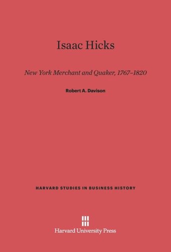 Isaac Hicks: New York Merchant and Quaker, 1767-1820