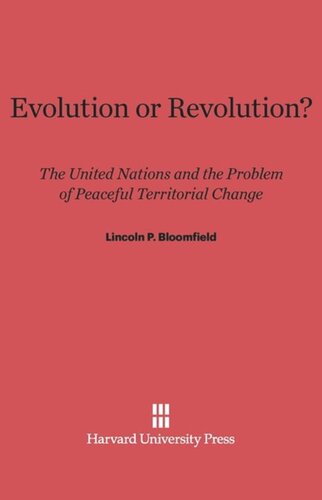 Evolution or Revolution?: The United Nations and the Problem of Peaceful Territorial Change