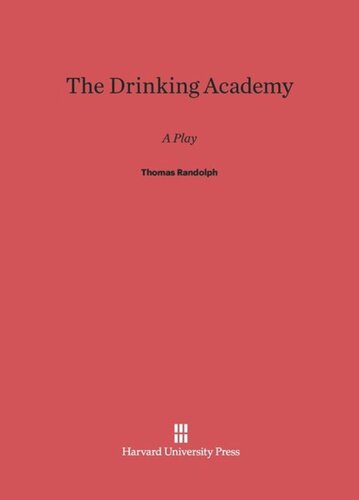 The Drinking Academy: A Play by Thomas Randolph
