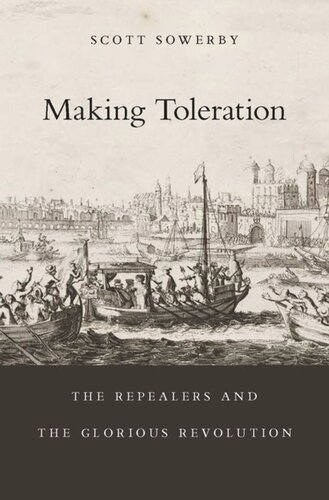 Making Toleration: The Repealers and the Glorious Revolution