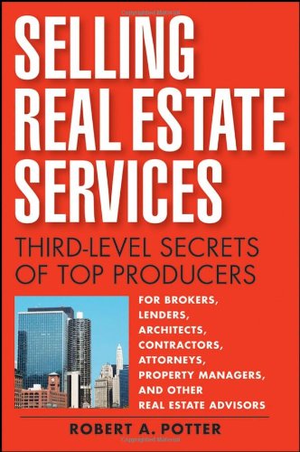 Selling Real Estate Services: Third-Level Secrets of Top Producers