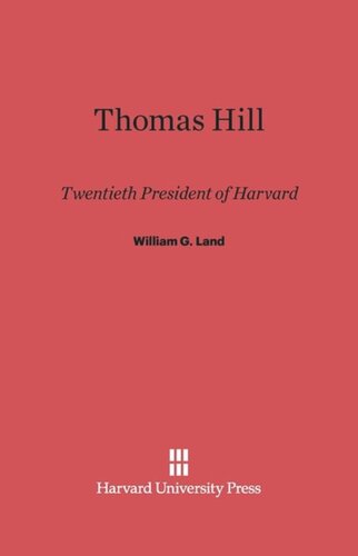 Thomas Hill: Twentieth President of Harvard